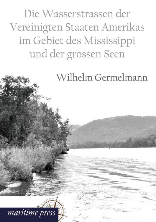 Produktbild: Die Wasserstrassen der Vereinigten Staaten Amerikas im Gebiet des Mississippi und der grossen Seen