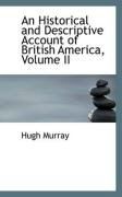 Produktbild: An Historical and Descriptive Account of British America, Volume II