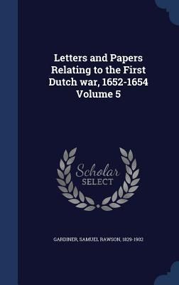 Produktbild: Letters and Papers Relating to the First Dutch war, 1652-1654 Volume 5