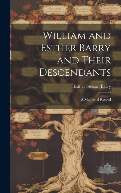Produktbild: William and Esther Barry and Their Descendants: A Memorial Record