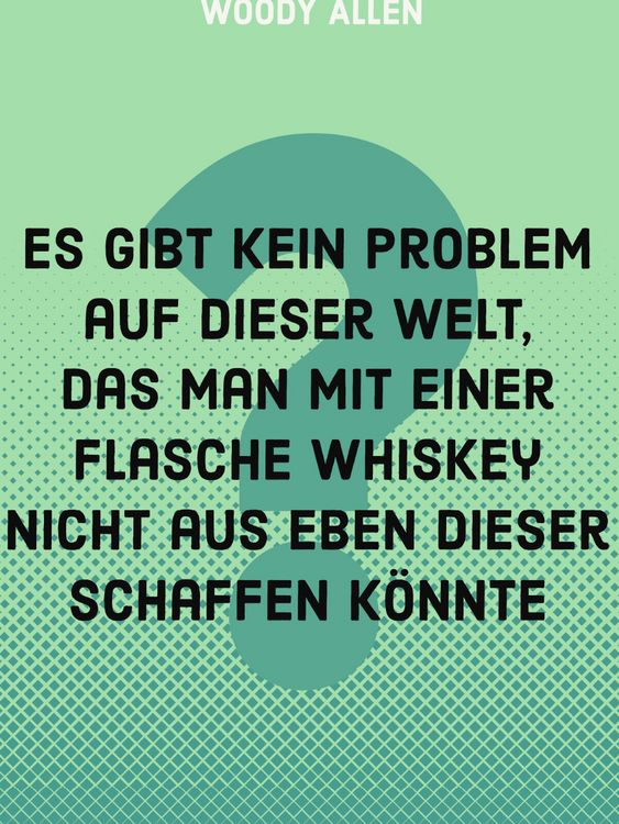 Produktbild: CALVENDO Puzzle Es gibt kein Problem auf dieser Welt, das man mit einer Flasche Whiskey nicht aus eben dieser schaffen k&ouml;nnte. | 1000 Teile Lege-Gr&ouml;&szlig;e