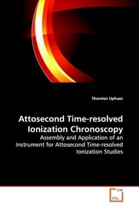 Produktbild: Uphues, T: Attosecond Time-resolved Ionization Chronoscopy