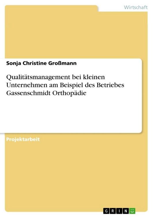 Produktbild: Qualit&auml;tsmanagement bei kleinen Unternehmen am Beispiel des Betriebes Gassenschmidt Orthop&auml;die
