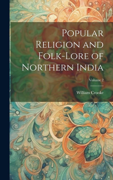 Produktbild: Popular Religion and Folk-lore of Northern India; Volume 2