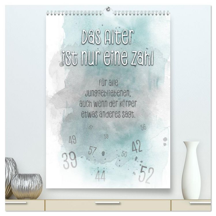 Produktbild: Das Alter ist nur eine Zahl (hochwertiger Premium Wandkalender 2026 DIN A2 hoch), Kunstdruck in Hochglanz