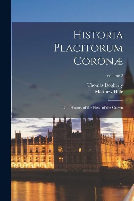 Produktbild: Historia Placitorum Coron&aelig;: The History of the Pleas of the Crown; Volume 2