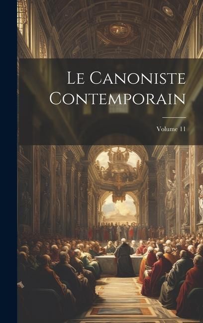 Produktbild: Le Canoniste contemporain; Volume 11
