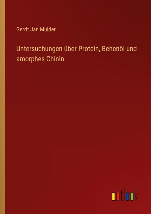 Produktbild: Untersuchungen &uuml;ber Protein, Behen&ouml;l und amorphes Chinin