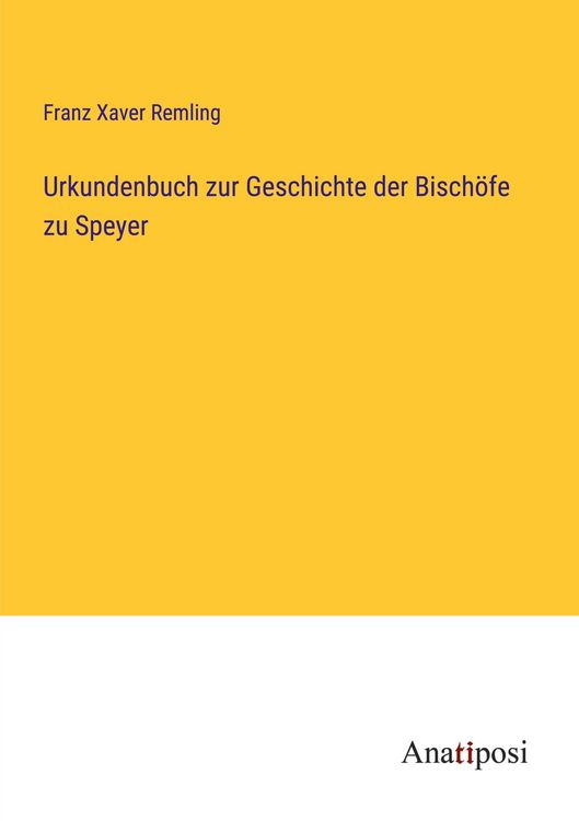 Produktbild: Urkundenbuch zur Geschichte der Bisch&ouml;fe zu Speyer