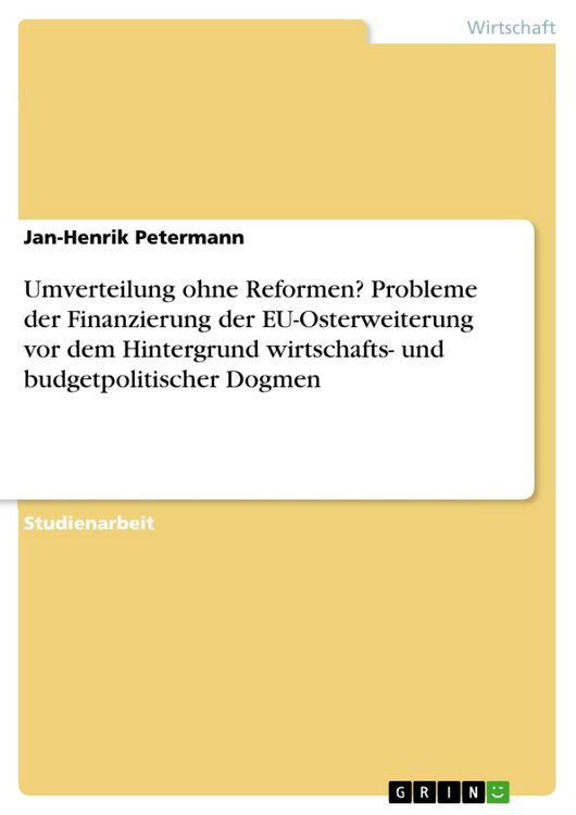 Produktbild: Umverteilung ohne Reformen? Probleme der Finanzierung der EU-Osterweiterung vor dem Hintergrund wirtschafts- und budgetpolitischer Dogmen