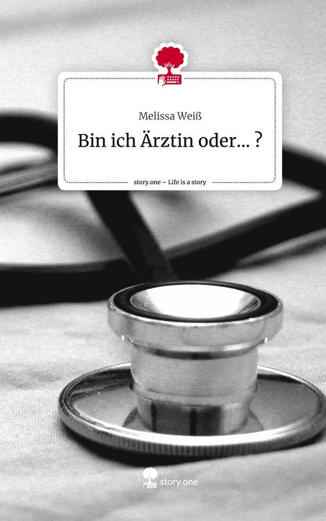 Produktbild: Bin ich &Auml;rztin oder... ?. Life is a Story - story.one