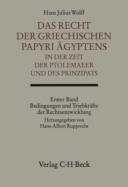 Produktbild: Das Recht der griechischen Papyri &Auml;gyptens in der Zeit der Ptolem&auml;er und des Prinzipats Bd. 1: Bedingungen und Triebkr&auml;fte der Rechtsentwicklung