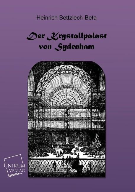 Produktbild: Bettziech-Beta, H: Kristallpalast von Sydenham