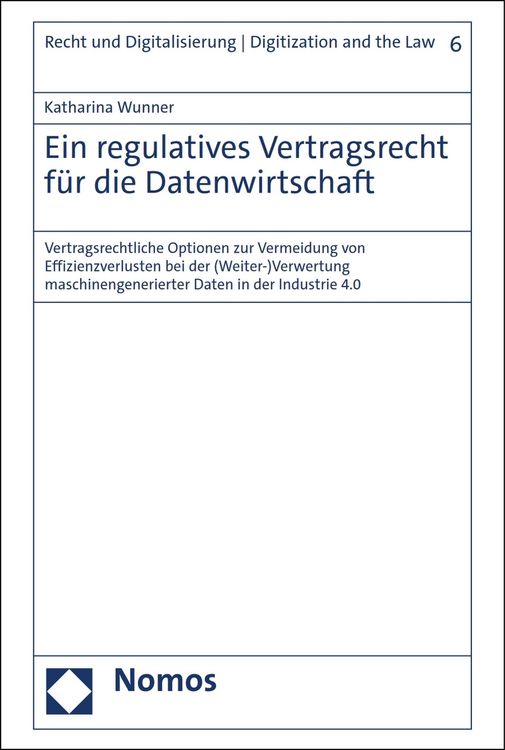 Produktbild: Ein regulatives Vertragsrecht f&uuml;r die Datenwirtschaft