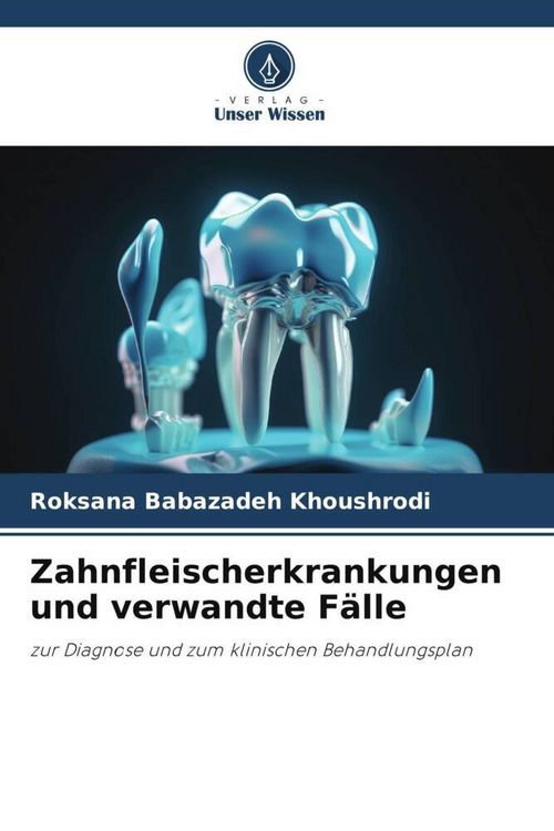 Produktbild: Khoushrodi, R: Zahnfleischerkrankungen und verwandte F&auml;lle