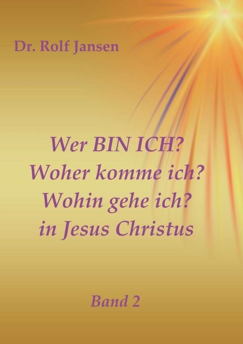 Produktbild: Wer BIN ICH? Woher komme ich? Wohin gehe ich? in Jesus Christus