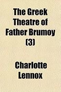Produktbild: The Greek Theatre of Father Brumoy (3)