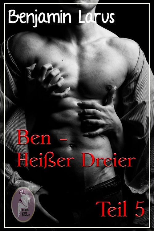 Produktbild: Ben - Heißer Dreier, Teil 5 (Erotik, Menage a trois, bi, gay)