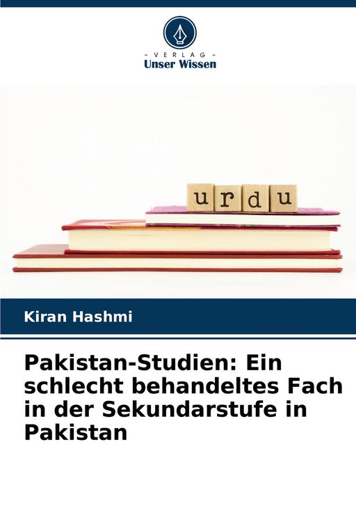 Produktbild: Pakistan-Studien: Ein schlecht behandeltes Fach in der Sekundarstufe in Pakistan
