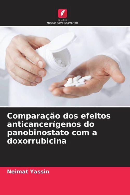 Produktbild: Compara&ccedil;&atilde;o dos efeitos anticancer&iacute;genos do panobinostato com a doxorrubicina