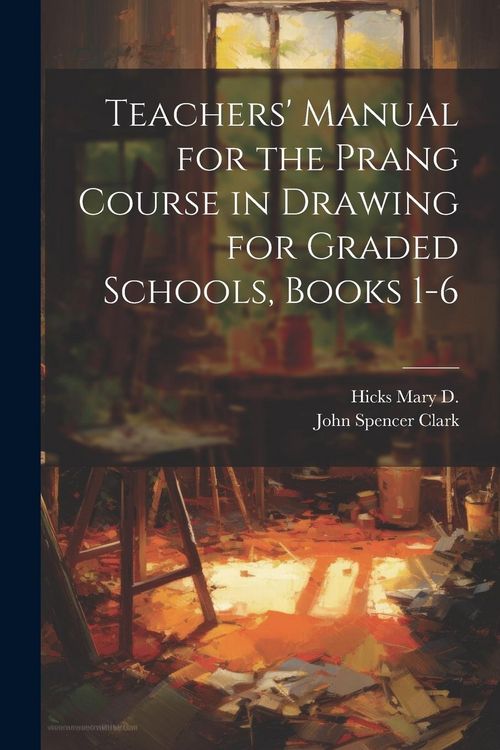 Produktbild: Teachers' Manual for the Prang Course in Drawing for Graded Schools, Books 1-6