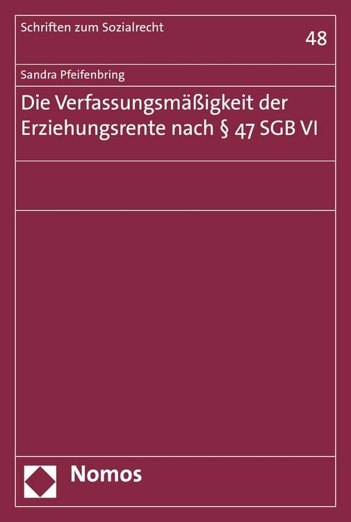 Produktbild: Die Verfassungsmäßigkeit der Erziehungsrente nach § 47 SGB VI