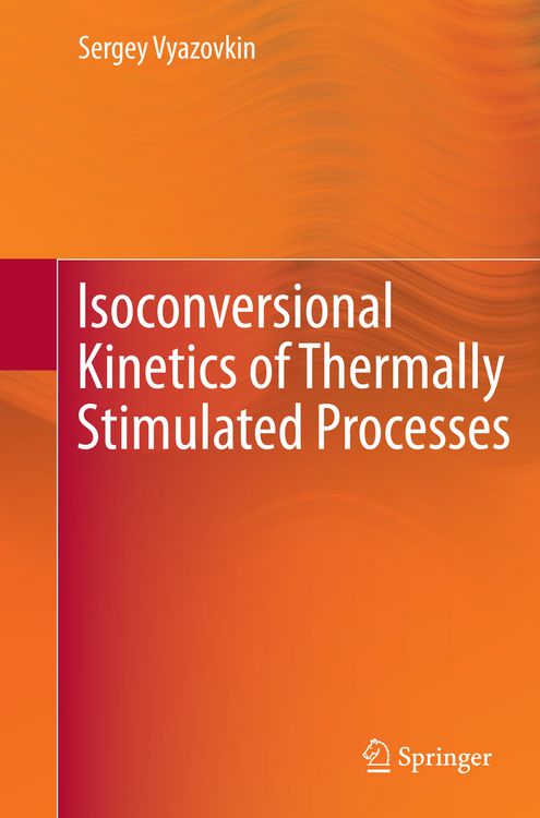Produktbild: Isoconversional Kinetics of Thermally Stimulated Processes