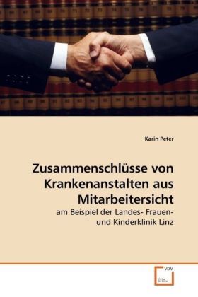 Produktbild: Peter, K: Zusammenschl&uuml;sse von Krankenanstalten aus Mitarbei