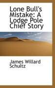 Produktbild: Lone Bull's Mistake: A Lodge Pole Chief Story