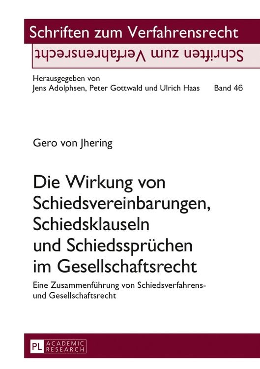 Produktbild: Die Wirkung von Schiedsvereinbarungen, Schiedsklauseln und Schiedsspr&uuml;chen im Gesellschaftsrecht