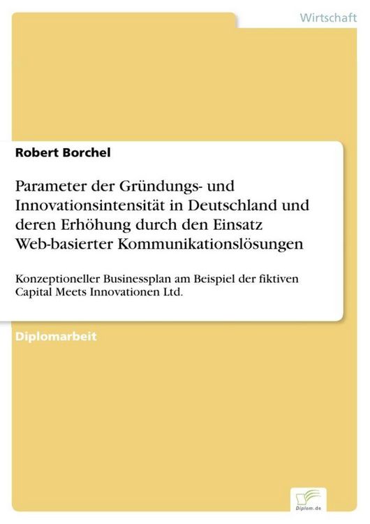 Produktbild: Parameter der Gr&uuml;ndungs- und Innovationsintensit&auml;t in Deutschland und deren Erh&ouml;hung durch den Einsatz Web-basierter Kommunikationsl&ouml;sungen
