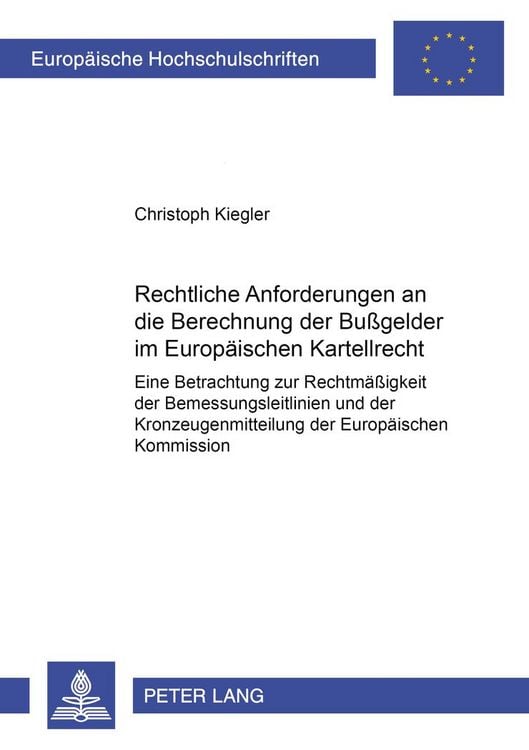 Produktbild: Rechtliche Anforderungen an die Berechnung der Bu&szlig;gelder im Europaeischen Kartellrecht