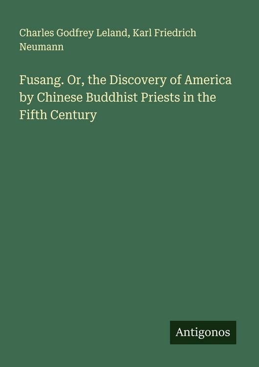 Produktbild: Fusang. Or, the Discovery of America by Chinese Buddhist Priests in the Fifth Century