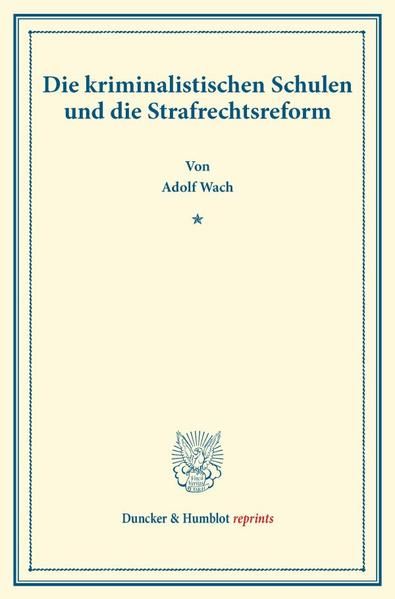 Produktbild: Die kriminalistischen Schulen und die Strafrechtsreform.