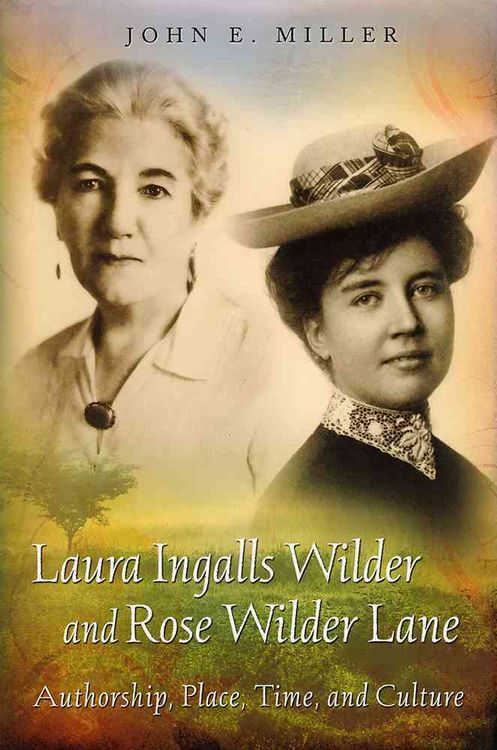 Produktbild: Laura Ingalls Wilder and Rose Wilder Lane: Authorship, Place, Time, and Culture Volume 1