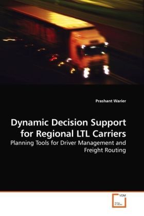 Produktbild: Warier, P: Dynamic Decision Support for Regional LTL Carrier