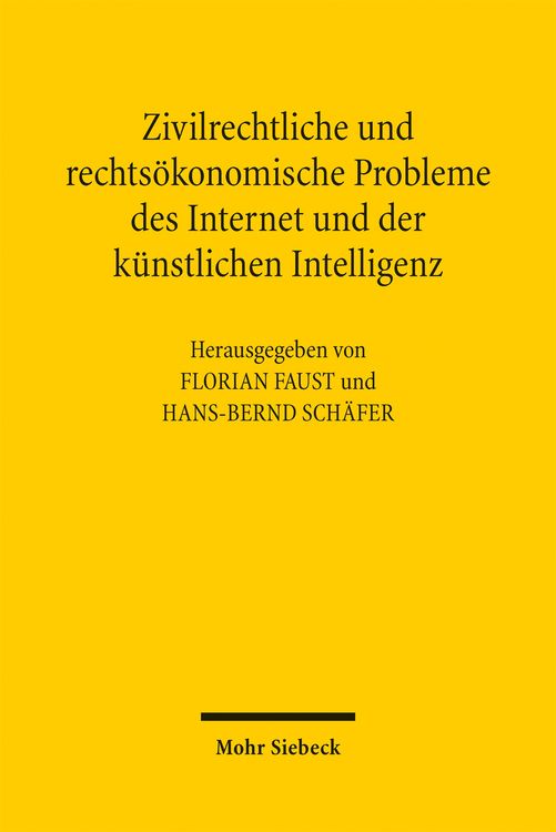 Produktbild: Zivilrechtliche und rechts&ouml;konomische Probleme des Internet und der k&uuml;nstlichen Intelligenz