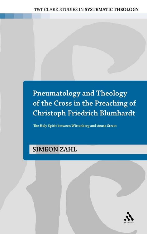 Produktbild: Pneumatology and Theology of the Cross in the Preaching of Christoph Friedrich Blumhardt