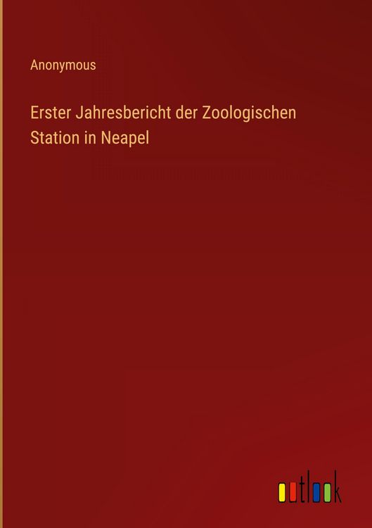 Produktbild: Erster Jahresbericht der Zoologischen Station in Neapel