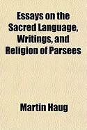 Produktbild: Essays on the Sacred Language, Writings, and Religion of Parsees