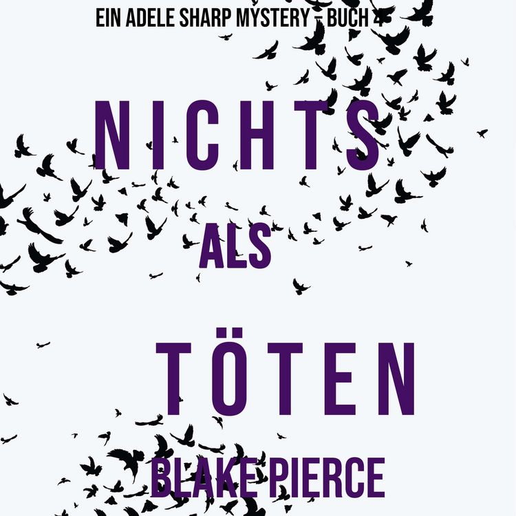 Produktbild: Nichts Als T&ouml;ten (Ein Adele Sharp Mystery &ndash; Buch 4)
