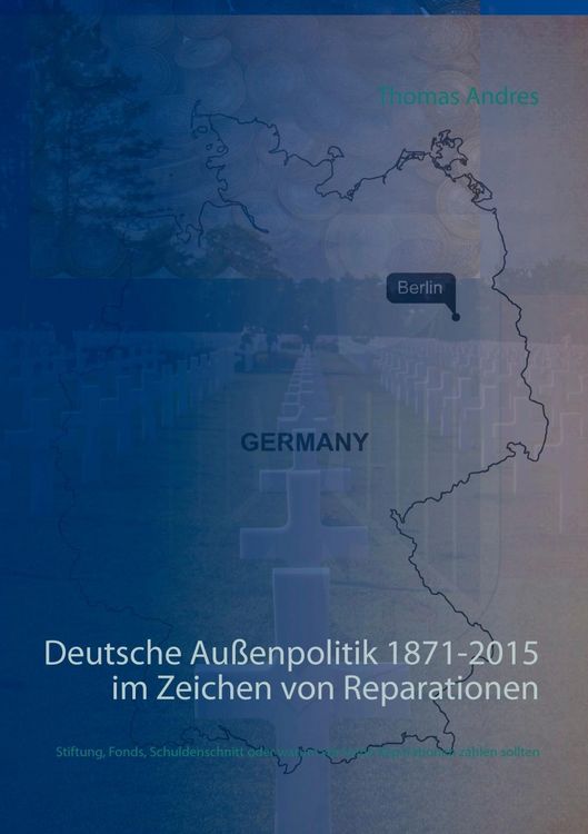 Produktbild: Deutsche Au&szlig;enpolitik 1871-2015 im Zeichen von Reparationen