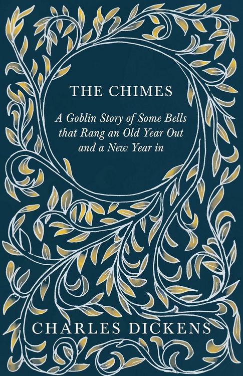 Produktbild: The Chimes - A Goblin Story of Some Bells that Rang an Old Year Out and a New Year in