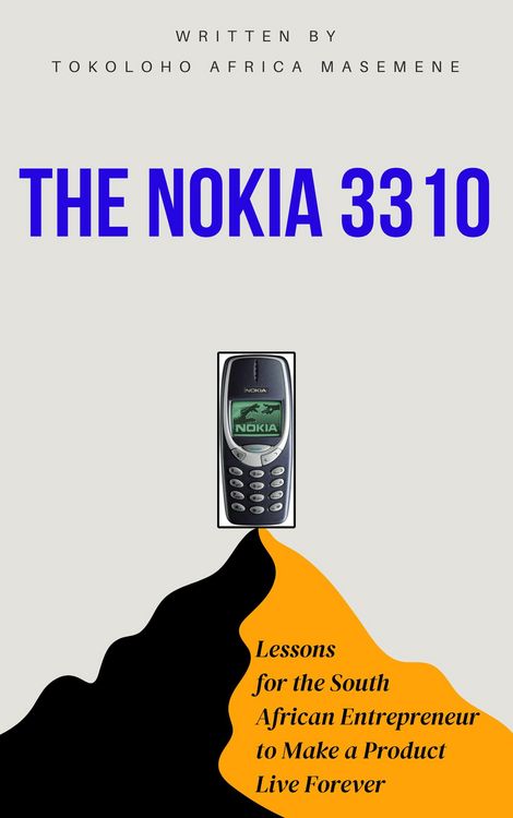 Produktbild: The Nokia 3310: Lessons for the South African Entrepreneur to Make a Product Live Forever