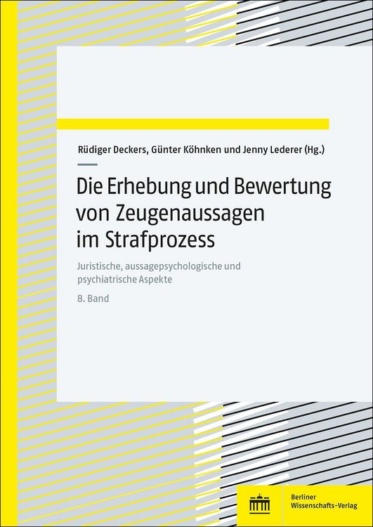 Produktbild: Die Erhebung und Bewertung von Zeugenaussagen im Strafprozess