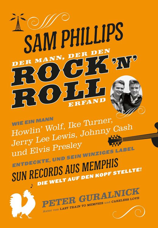Produktbild: Sam Phillips. Der Mann, der den Rock&acute;n&acute;Roll erfand