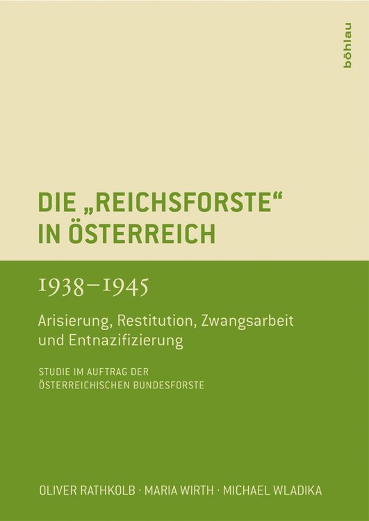 Produktbild: Die &raquo;Reichsforste&laquo; in &Ouml;sterreich 1938-1945