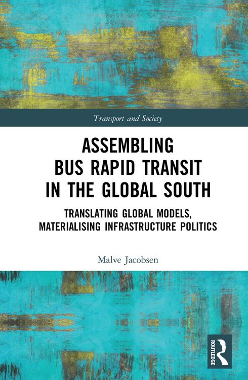 Produktbild: Assembling Bus Rapid Transit in the Global South