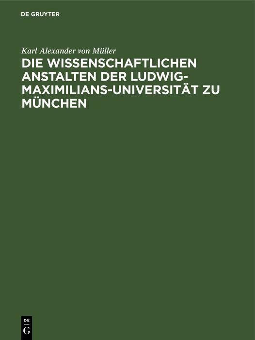 Produktbild: Die wissenschaftlichen Anstalten der Ludwig-Maximilians-Universit&auml;t zu M&uuml;nchen