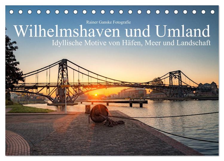 Produktbild: Wilhelmshaven und Umland - Idyllische Motive von H&auml;fen, Meer und Landschaft (Tischkalender 2026 DIN A5 quer), CALVENDO Monatskalender